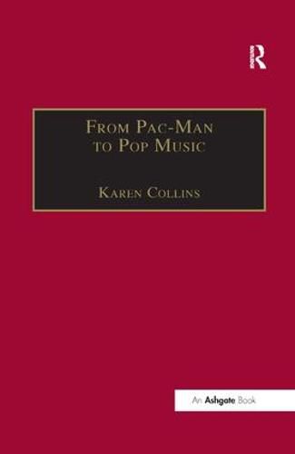 Cover image for From Pac-Man to Pop Music: Interactive Audio in Games and New Media