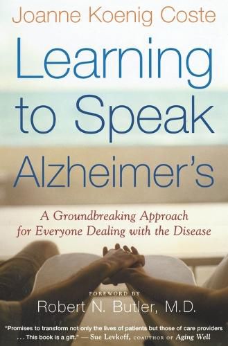 Cover image for Learning to Speak Alzheimer's: A Groundbreaking Approach for Everyone Dealing with the Disease