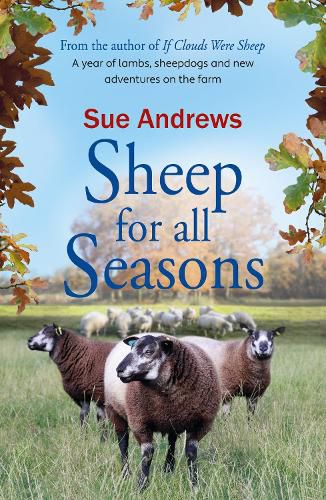 Cover image for Sheep For All Seasons: A tale of lambs, sheepdogs and new adventures on the farm