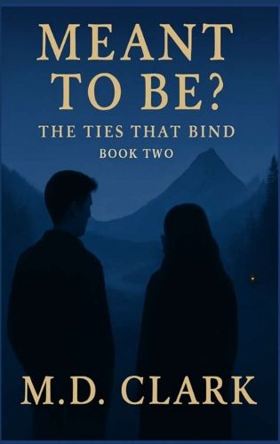 Cover image for Meant To Be? Book Two- The Ties That Bind