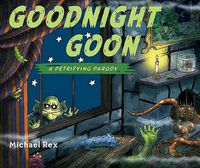 Cover image for Goodnight Goon: a Petrifying Parody