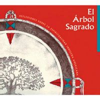 Cover image for El Arbol Sagrado: The Sacred Tree