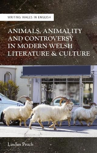 Cover image for Animals, Animality and Controversy in Modern Welsh Literature and Culture