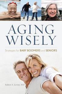 Cover image for Aging Wisely: Strategies for Baby Boomers and Seniors