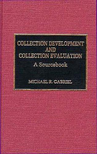 Collection Development and Collection Evaluation: A Sourcebook