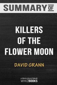 Cover image for Summary of Killers of the Flower Moon: The Osage Murders and the Birth of the FBI by David Grann: Trivia/Quiz for Fans
