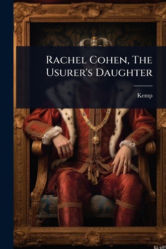Cover image for Rachel Cohen, The Usurer's Daughter