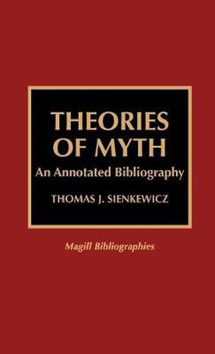 Cover image for Theories of Myth: An Annotated Bibliography