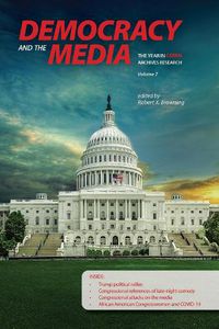 Cover image for Democracy and the Media: The Year in C-SPAN Archives Research, Volume 7