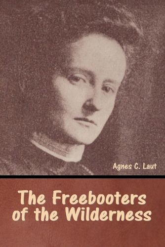 Cover image for The Freebooters of the Wilderness