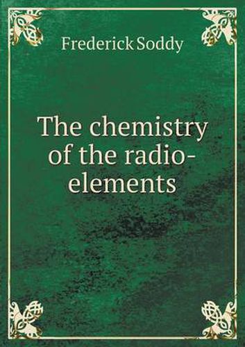 Cover image for The chemistry of the radio-elements