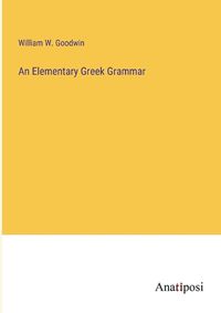 Cover image for An Elementary Greek Grammar