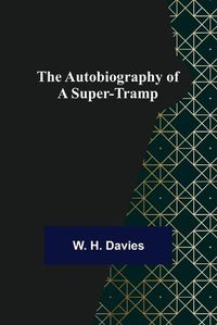 Cover image for The Autobiography of a Super-Tramp