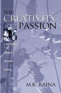 Cover image for The Creativity Passion: E. Paul Torrance's Voyages of Discovering Creativity