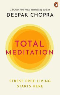 Cover image for Total Meditation: Stress Free Living Starts Here