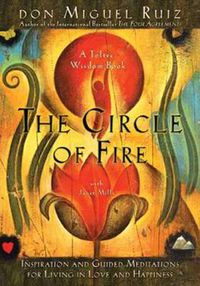 Cover image for The Circle of Fire: Inspiration and Guided Meditations for Living in Love and Happiness