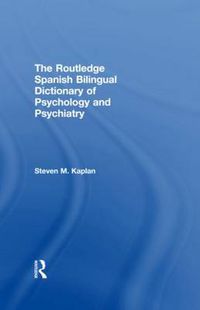 Cover image for The Routledge Spanish Bilingual Dictionary of Psychology and Psychiatry