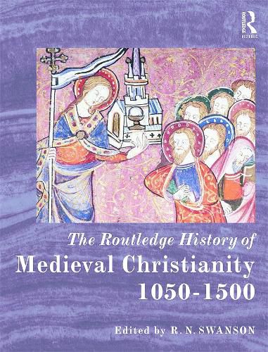 The Routledge History of Medieval Christianity: 1050-1500