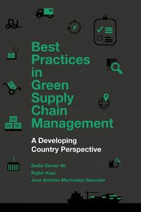 Cover image for Best Practices in Green Supply Chain Management: A Developing Country Perspective