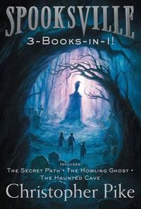 Cover image for Spooksville 3-Books-In-1!: The Secret Path; The Howling Ghost; The Haunted Cave