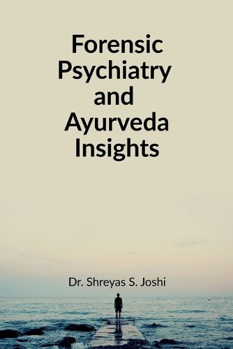 Cover image for Forensic Psychiatry and Ayurveda Insights