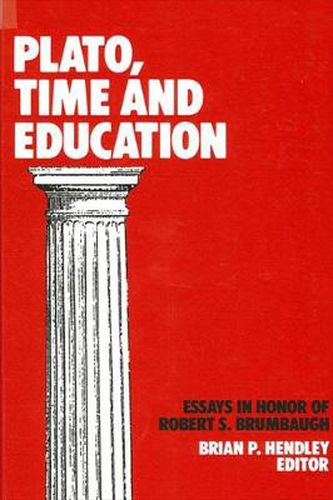 Cover image for Plato, Time, and Education: Essays in Honor of Robert S. Brumbaugh