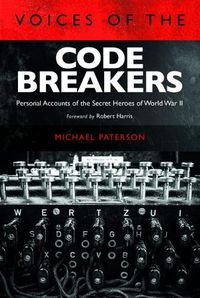 Cover image for Voices of the Codebreakers: Personal accounts of the secret heroes of World War II