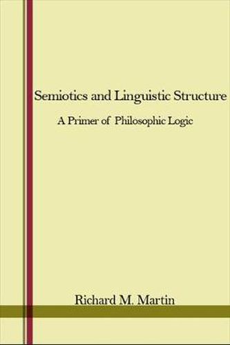 Cover image for Semiotics and Linguistic Structure: A Primer of Philosophic Logic