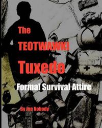Cover image for The TEOTWAWKI Tuxedo: Formal Survival Attire
