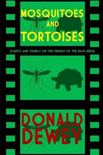 Mosquitoes and Tortoises: Flights and Crawls on the Fringes of the Mass Media