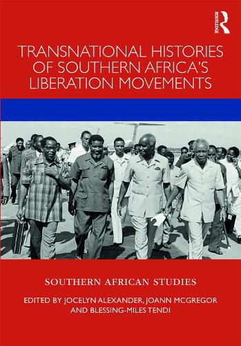 Transnational Histories of Southern Africa's Liberation Movements