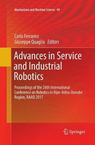 Cover image for Advances in Service and Industrial Robotics: Proceedings of the 26th International Conference on Robotics in Alpe-Adria-Danube Region, RAAD 2017