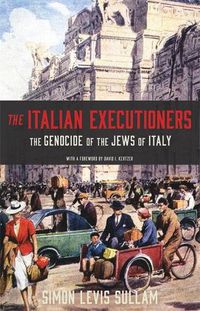 Cover image for The Italian Executioners: The Genocide of the Jews of Italy