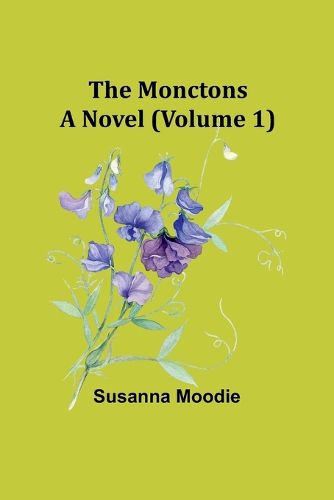 A History of Parliamentary Elections and Electioneering in the Old Days Showing the State of Political Parties and Party Warfare at the Hustings and in the House of Commons from the Stuarts to Queen Victoria