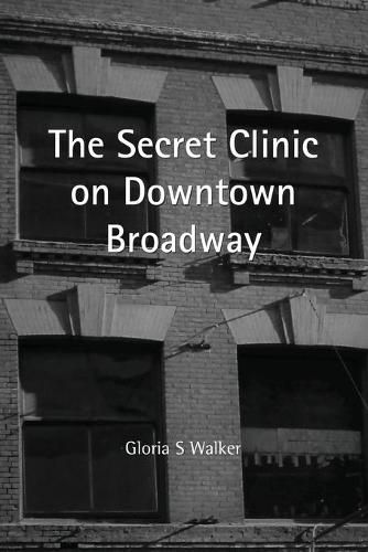 Cover image for The Secret Clinic on Downtown Broadway