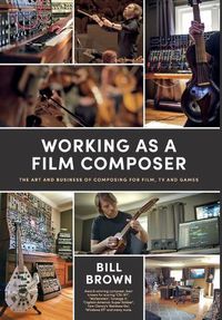 Cover image for Working as a Film Composer