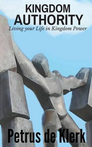 Cover image for Kingdom Authority: Living Your Life In Kingdom Power