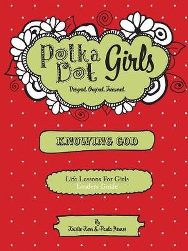 Cover image for Polka Dot Girls, Knowing God, Leaders Guide