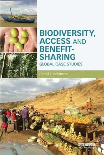 Cover image for Biodiversity, Access and Benefit-Sharing: Global Case Studies