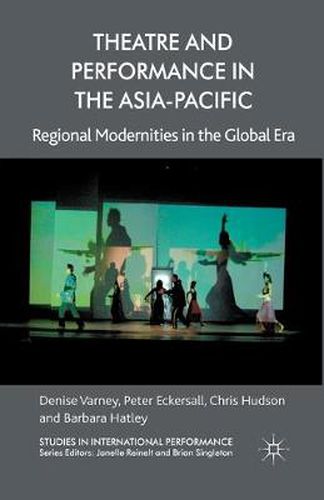 Cover image for Theatre and Performance in the Asia-Pacific: Regional Modernities in the Global Era