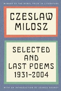 Cover image for Selected and Last Poems: 1931-2004