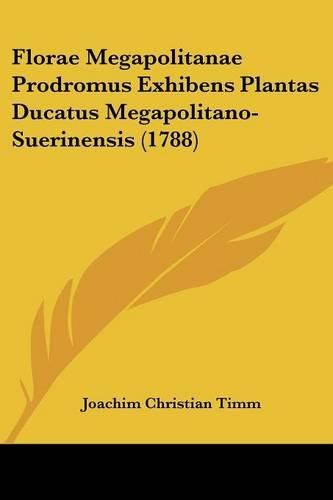 Cover image for Florae Megapolitanae Prodromus Exhibens Plantas Ducatus Megapolitano-Suerinensis (1788)
