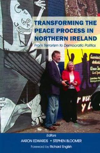 Cover image for Transforming the Peace Process in Northern Ireland: From Terrorism to Democratic Politics