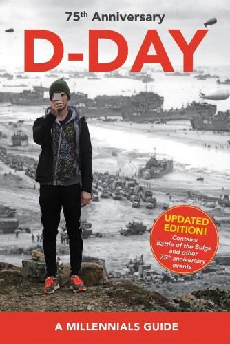 Cover image for D-Day, 75th Anniversary (New Edition): A Millennials' Guide