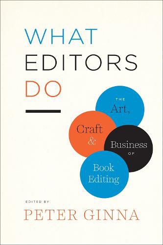 Cover image for What Editors Do: The Art, Craft, and Business of Book Editing