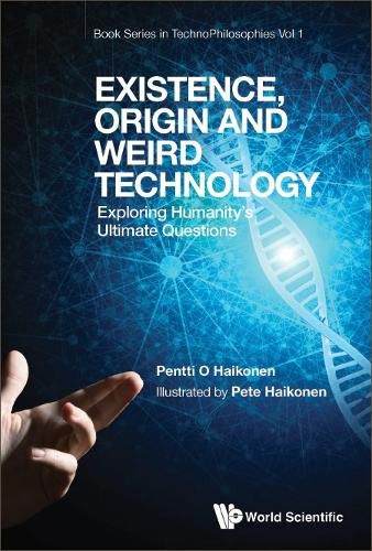 Cover image for Existence, Origin And Weird Technology: Exploring Humanity's Ultimate Questions