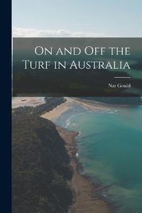 Cover image for On and off the Turf in Australia