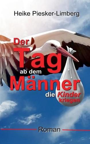 Cover image for Der Tag ab dem Manner die Kinder kriegen