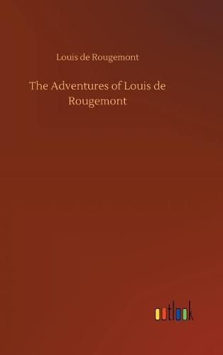 The Adventures of Louis de Rougemont