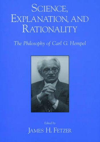 Cover image for Science, Explantion, and Rationality: Aspects of the Philosophy of Carl G. Hempel